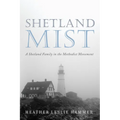 Shetland Mist: A Shetland Family in the Methodist Movement