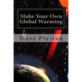 Make Your Own Global Warming: Using HAARP, Chemtrails, and the Sun