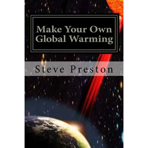 Make Your Own Global Warming: Using HAARP, Chemtrails, and the Sun
