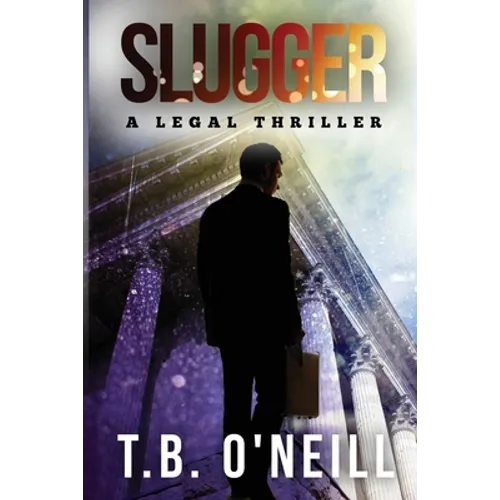 Slugger: A Legal Thriller