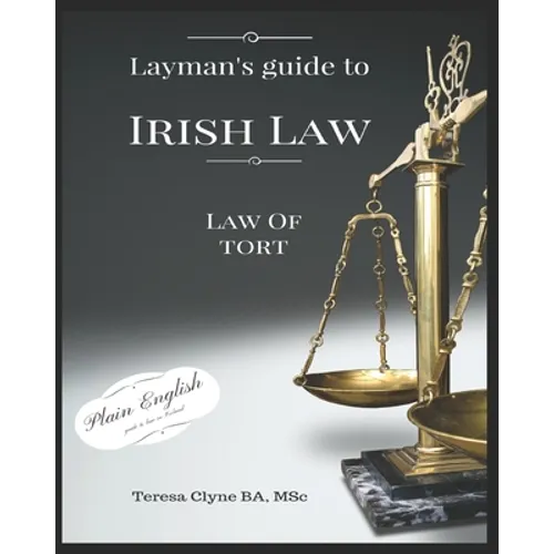 Layman's Guide to Irish Law: The Law of Tort