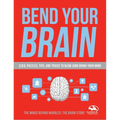 Bend Your Brain: 151 Puzzles, Tips, and Tricks to Blow (and Grow) Your Mind