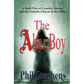 The Altar Boy: A Dark Tale of Comedy, Sorrow and The Catholic Church in the 1960s