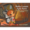 Bella Luna's Epic Save: A Tale About Being Different and Brave