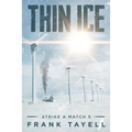 Strike a Match 5: Thin Ice: A Post-Apocalyptic Detective Novel