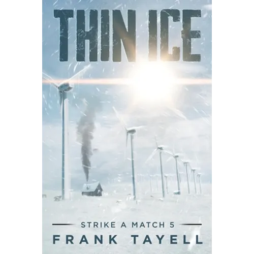 Strike a Match 5: Thin Ice: A Post-Apocalyptic Detective Novel