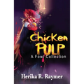 Chicken Pulp: A Fowl Collection