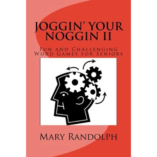 Joggin' Your Noggin II: Fun and Challenging Word Games for Seniors