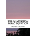 The Quaternion Dirac Equation