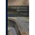 Some Answered Questions