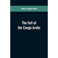 The fall of the Congo Arabs