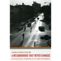 A Neighborhood That Never Changes: Gentrification, Social Preservation, and the Search for Authenticity