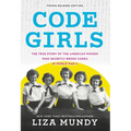 Code Girls: The True Story of the American Women Who Secretly Broke Codes in World War II