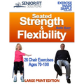 Seated Strength & Flexibility: Exercise for Seniors 70-100 years old