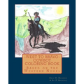 West to Bravo - Cowboy Coloring Book: Based on the Western Novel