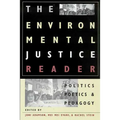 The Environmental Justice Reader: Politics, Poetics, & Pedagogy