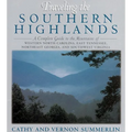 Traveling the Southern Highlands: A Complete Guide to the Mountains of Western North Carolina, East Tennessee, Northeast Georgia, and Southwest Virgin
