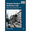 Staging Modern American Life: Popular Culture in the Experimental Theatre of Millay, Cummings, and Dos Passos