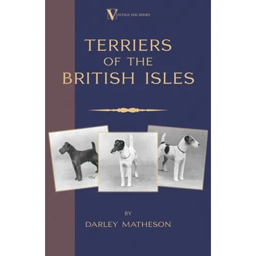 Terriers - An Illustrated Guide (a Vintage Dog Books Breed Classic)