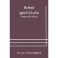 The Revolt Against Civilization: The Menace Of The Under Man