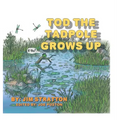Tod the Tadpole Grows Up
