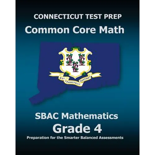 CONNECTICUT TEST PREP Common Core Math SBAC Mathematics Grade 4: Preparation for the Smarter Balanced Assessments