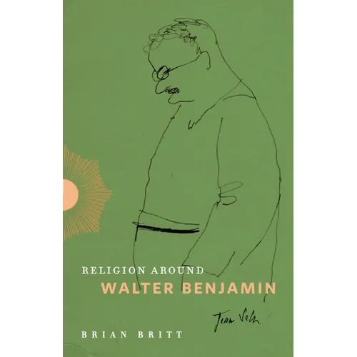 Religion Around Walter Benjamin