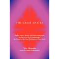 The Great Master: Higher Inquiry, Decrees, and Holistic Inspirations in Preparation for the Awakening of the Masters of the Great Work H