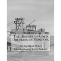 The History of Gold Dredging in Montana