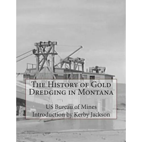 The History of Gold Dredging in Montana