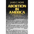 Abortion in America: The Origins and Evolution of National Policy, 1800-1900