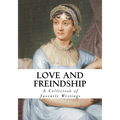 Love and Friendship: And Other Early Works