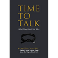 Time to Talk...What They Didn't Tell Me