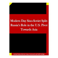 Modern Day Sino-Soviet Split: Russia's Role in the U.S. Pivot Towards Asia