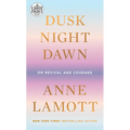 Dusk, Night, Dawn: On Revival and Courage
