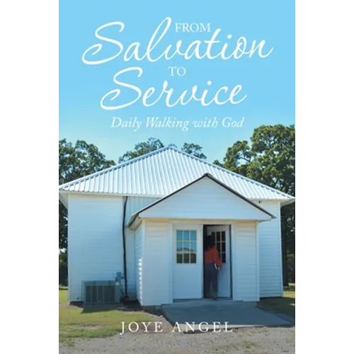 From Salvation to Service: Daily Walking with God