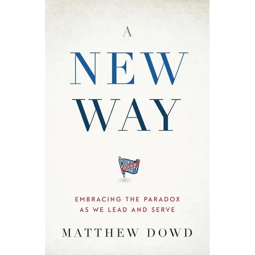 A New Way: Embracing the Paradox as We Lead and Serve