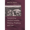 Interpreting Ancient Israelite History, Prophecy, and Law