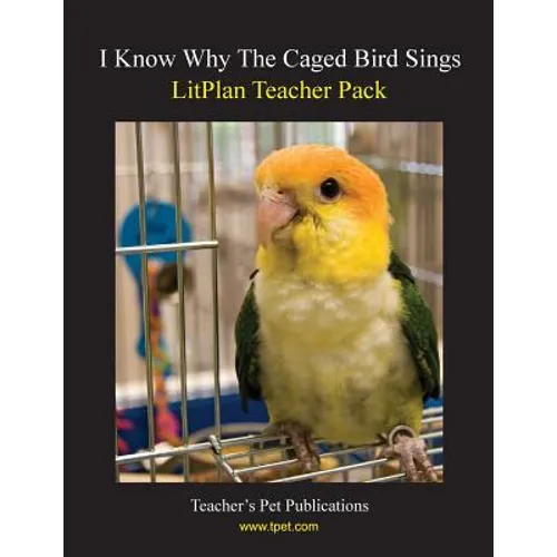 Litplan Teacher Pack: I Know Why the Caged Bird Sings