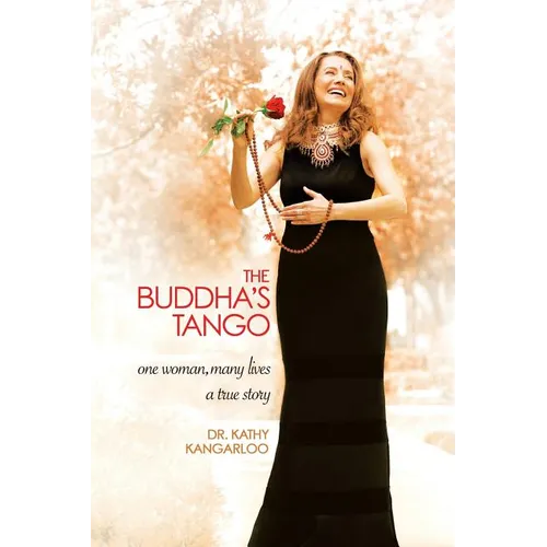 The Buddha's Tango: One Woman...Many Lives a True Story