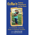 Collin's Chicken Adventures on the Farm: A Children's Learning Guide to Raising Chickens