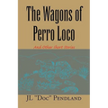 The Wagons of Perro Loco