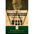 Frederick Weyerhaeuser and the American West