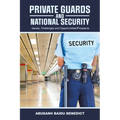 Private Guards and National Security: -Issues, Challenges and Opportunities/Prospects