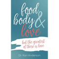 food, body, & love