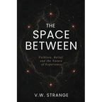 The Space Between: Folklore, Belief, and the Nature of Experience - Paperback