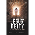 The Signs of Jesus' Deity in the Gospel of John: Revised Edition