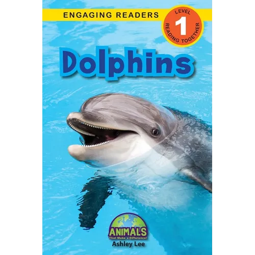 Dolphins: Animals That Make a Difference! (Engaging Readers, Level 1)