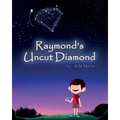 Raymond's Uncut Diamond: Children's Picture Book On Self Esteem and Self Confidence