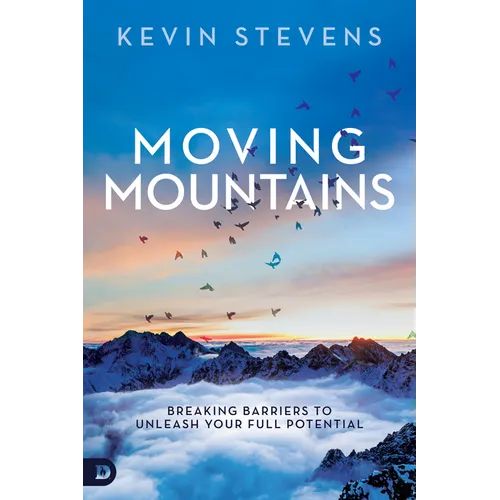 Moving Mountains: Breaking Barriers to Unleash Your Full Potential